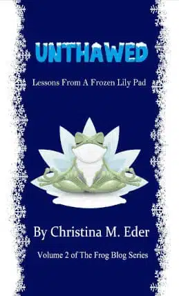 UNTHAWED: Lessons from a Frozen Lily Pad (Book Cover)